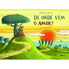 De onde vem o amor?