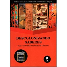 Descolonizando Saberes - A Lei 10.639/2003 no ensino de Ciências