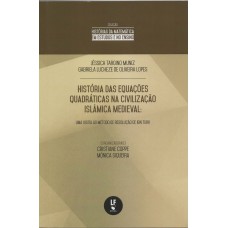 História das equações quadráticas na civilização islâmica medieval: Uma visita ao método da resolução de IBN Turk