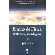 Ensino de Física: Reflexões, abordagens & práticas