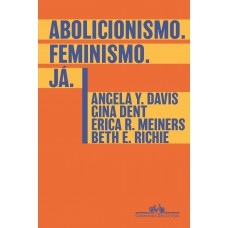 Abolicionismo. Feminismo. Já.