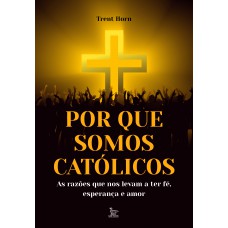 Por que somos católicos