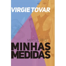 Meu corpo, minhas medidas