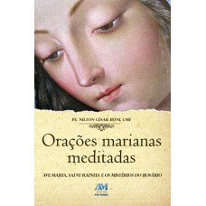 Orações Marianas Meditadas