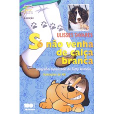 Só não venha de calça branca