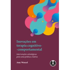 Inovações em Terapia Cognitivo-Comportamental