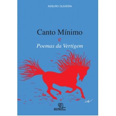 Canto Mínimo e poemas da vertigem