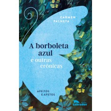 A borboleta azul e outras crônicas