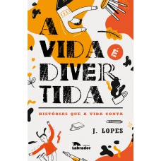 A vida é divertida