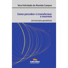 Como perceber e transformar a neurose