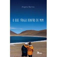 O que trago dentro de mim