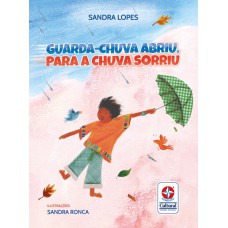 Guarda - chuva abriu, para a chuva sorriu