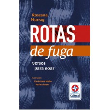 Rotas de fuga : versos para voar