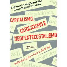 Capitalismo, catolicismo e neopentecostalismo