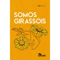 Somos girassóis