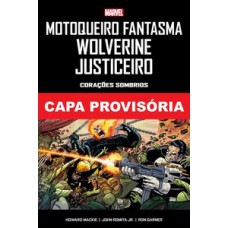 Motoqueiro fantasma, wolverine, justiceiro: corações sombrios