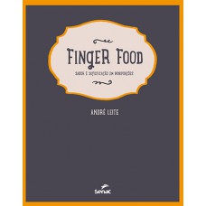 Finger food sabor e sofisticação em miniporções