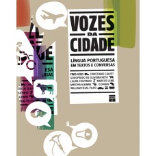 Vozes da cidade : Língua portuguesa em textos e conversas