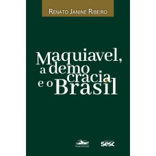 Maquiavel, a democracia e o Brasil