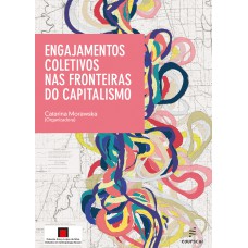 Engajamentos coletivos nas fronteiras do capitalismo