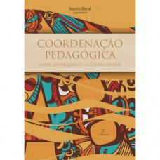 Coordenação pedagógica - Novas abordagens do cotidiano escolar