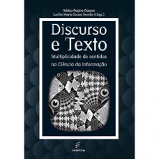 Discurso e texto: Multiplicidade de sentidos na Ciência da Informação