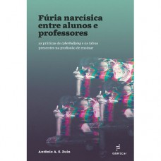 Fúria narcísica entre alunos e professores