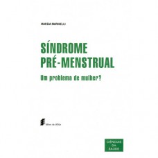 Síndrome pré-menstrual - Um problema de mulher?