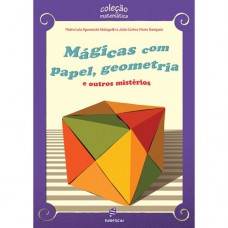 Mágicas com papel, geometria e outros mistérios