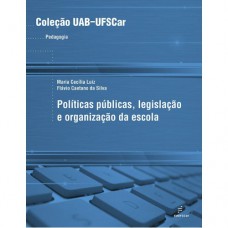 Políticas públicas, legislação e organização da escola