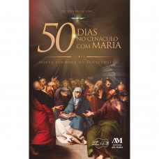 50 dias no cenáculo com Maria: Nossa Senhora de Pentecostes