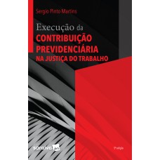 Execução da contribuição previdenciária - 5ª edição de 2019