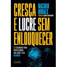 Cresça e lucre sem enlouquecer