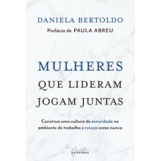 Mulheres que lideram jogam juntas