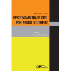 Responsabilidade civil por abuso do direito - 1ª edição de 2011