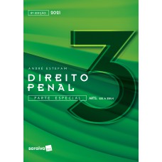 Direito Penal - Vol. 3 - 8ª Edição 2021