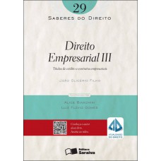 Direito empresarial III: Títulos de crédito e contratos empresariais - 1ª edição de 2012