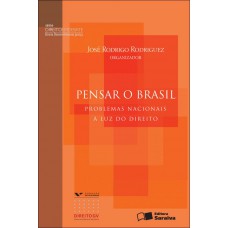 Pensar o Brasil: Problemas nacionais à luz do direito - 1ª edição de 2012