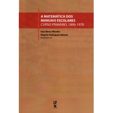 A Matemática dos manuais escolares curso primário, 1890 1970