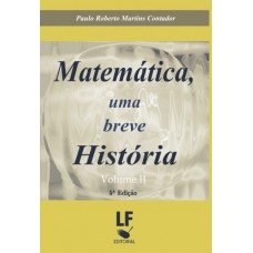 Matemática uma breve história - Vol. II