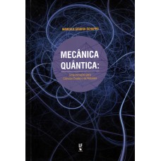 Mecânica Quântica: Uma Iniciação para Ciências Exatas e da Natureza