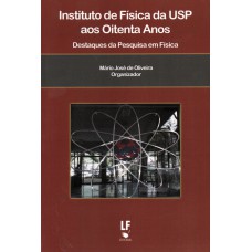 Instituto de Física da USP aos Oitenta Anos: Destaques da Pesquisa em Física