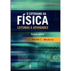 O cotidiano da Física leituras e atividades, volume 1: mecânica: ensino médio