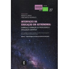 Interfaces da educação em astronomia: currículo, formação de professores e divulgação científica - Volume 2