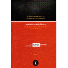 Modelos cosmológicos: Três episódios na história da matemática para a sala de aula - Vol. 7