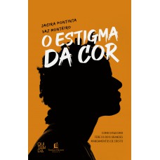 O Estigma da Cor