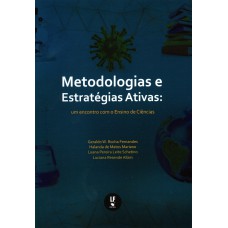 Metodologias e estratégias ativas: Um encontro com o ensino de ciências