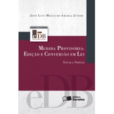 Medida provisória: Edição e conversão em lei - 2ª edição de 2012