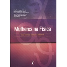 Mulheres na Física: Casos históricos, panorama e perspectivas