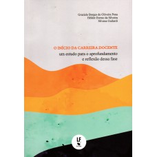 O início da carreira docente: Um estudo para o aprofundamento e reflexão dessa fase